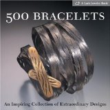 500 Bracelets: An Inspiring Collection Of Extraordinary Designs (Lark Jewelry Book)